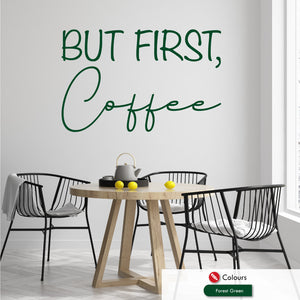but first coffee wall sticker quote forest green