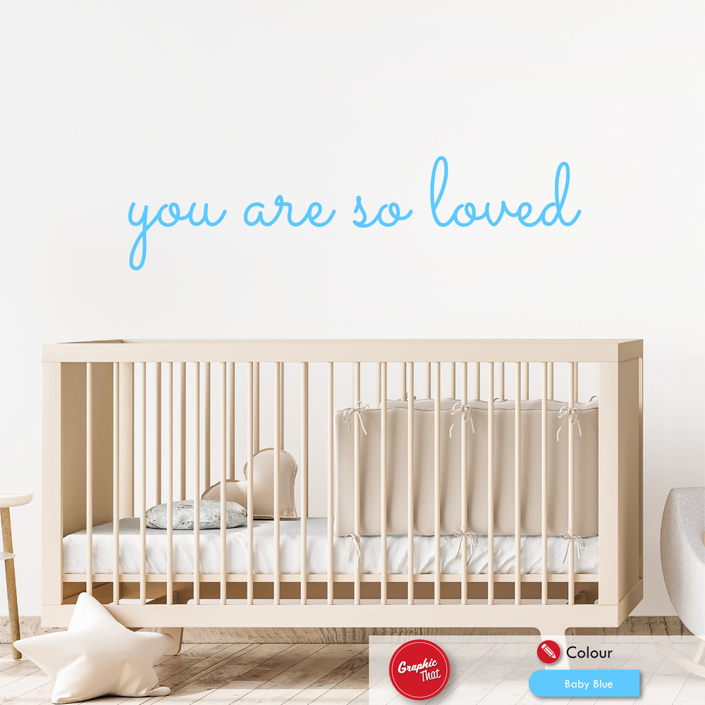 
            
                Load image into Gallery viewer, You Are So Loved Nursery Wall Decal Quote
            
        
